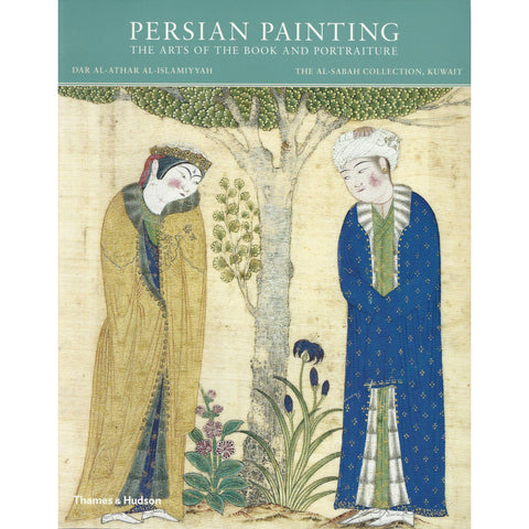 Persian Painting :The Arts of the book and Partraiture