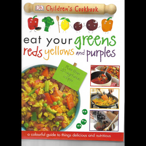 Childrens Cookbook Eat Your Greens Reds Yellows And Purples