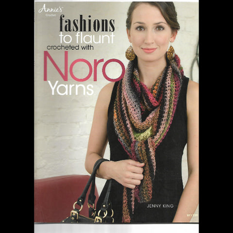 Fashion To Flaunt Crocheted With Noro Yarns