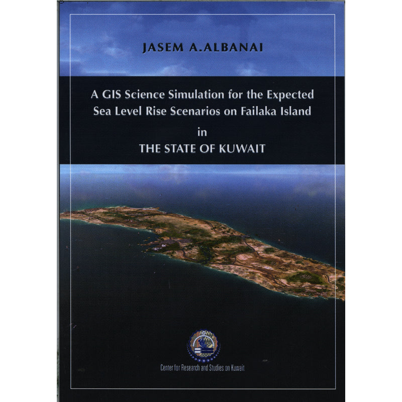 A GIS Science Simulation for the Expected Sea level Rise Scenarios Failaka Island in the state of kuwait